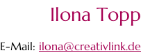 Ilona Topp  E-Mail: ilona@creativlink.de